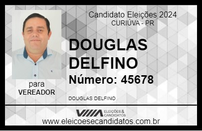 Candidato DOUGLAS DELFINO 2024 - CURIÚVA - Eleições