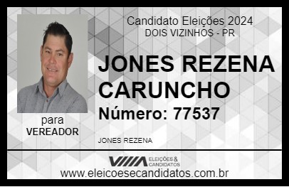 Candidato JONES REZENA  CARUNCHO 2024 - DOIS VIZINHOS - Eleições