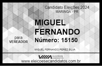 Candidato MIGUEL FERNANDO 2024 - MARINGÁ - Eleições