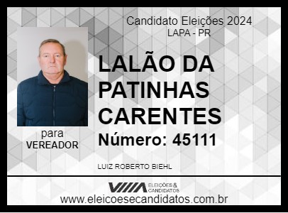 Candidato LALÃO DA PATINHAS CARENTES 2024 - LAPA - Eleições