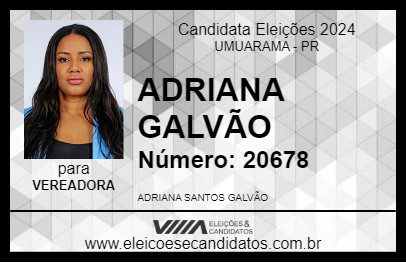 Candidato ADRIANA GALVÃO 2024 - UMUARAMA - Eleições