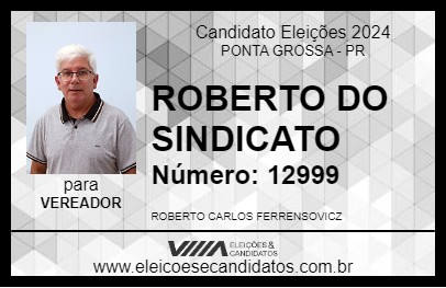 Candidato ROBERTO DO SINDICATO 2024 - PONTA GROSSA - Eleições