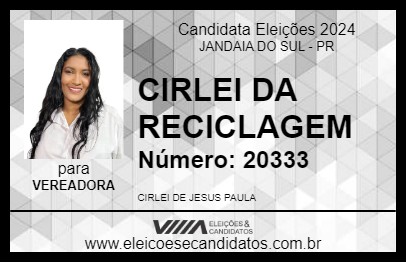 Candidato CIRLEI DA RECICLAGEM 2024 - JANDAIA DO SUL - Eleições