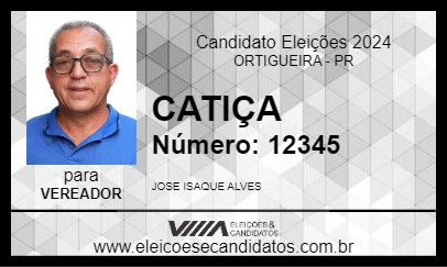 Candidato CATIÇA 2024 - ORTIGUEIRA - Eleições