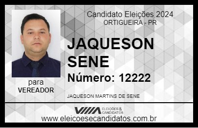 Candidato JAQUESON SENE 2024 - ORTIGUEIRA - Eleições