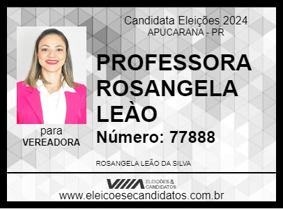 Candidato PROF. ROSANGELA LEÃO 2024 - APUCARANA - Eleições