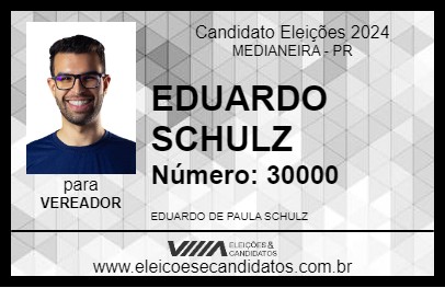 Candidato EDUARDO SCHULZ 2024 - MEDIANEIRA - Eleições