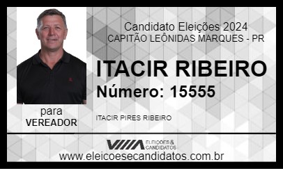 Candidato ITACIR RIBEIRO 2024 - CAPITÃO LEÔNIDAS MARQUES - Eleições