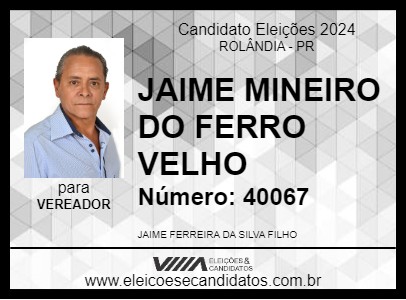 Candidato JAIME MINEIRO DO FERRO VELHO 2024 - ROLÂNDIA - Eleições