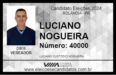 Candidato LUCIANO NOGUEIRA 2024 - ROLÂNDIA - Eleições