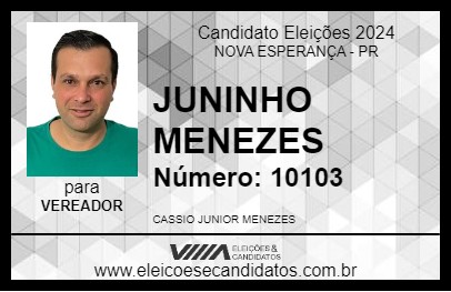 Candidato JUNINHO MENEZES 2024 - NOVA ESPERANÇA - Eleições