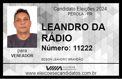 Candidato LEANDRO DA RÁDIO 2024 - PÉROLA - Eleições