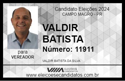 Candidato VALDIR BATISTA 2024 - CAMPO MAGRO - Eleições