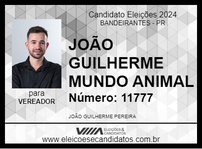 Candidato JOÃO GUILHERME MUNDO ANIMAL 2024 - BANDEIRANTES - Eleições