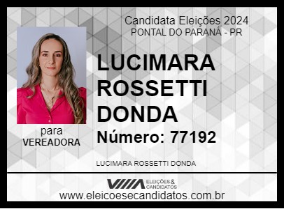 Candidato LUCIMARA ROSSETTI DONDA 2024 - PONTAL DO PARANÁ - Eleições