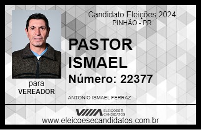 Candidato PASTOR ISMAEL 2024 - PINHÃO - Eleições