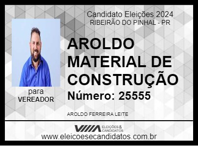 Candidato AROLDO  MATERIAL DE CONSTRUÇÃO 2024 - RIBEIRÃO DO PINHAL - Eleições