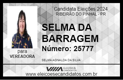 Candidato SELMA DA BARRAGEM 2024 - RIBEIRÃO DO PINHAL - Eleições