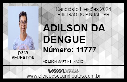 Candidato ADILSON DA DENGUE 2024 - RIBEIRÃO DO PINHAL - Eleições