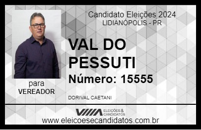 Candidato VAL DO PESSUTI 2024 - LIDIANÓPOLIS - Eleições