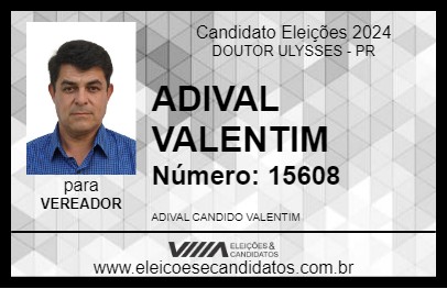 Candidato ADIVAL VALENTIM 2024 - DOUTOR ULYSSES - Eleições