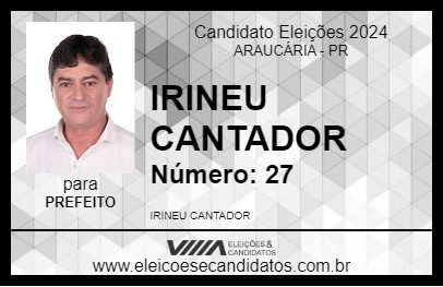 Candidato IRINEU CANTADOR 2024 - ARAUCÁRIA - Eleições