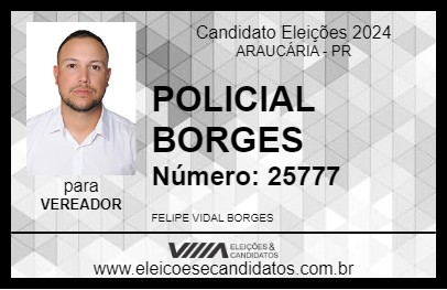 Candidato POLICIAL BORGES 2024 - ARAUCÁRIA - Eleições