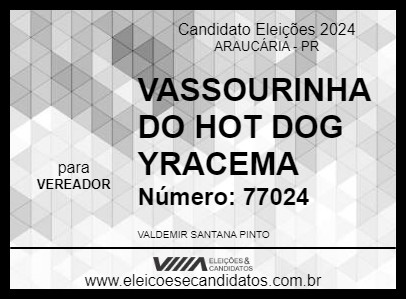 Candidato VASSOURINHA DO HOT DOG YRACEMA 2024 - ARAUCÁRIA - Eleições