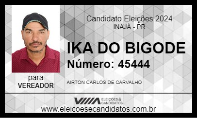 Candidato IKA DO BIGODE 2024 - INAJÁ - Eleições