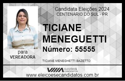 Candidato TICIANE MENEGHETTI 2024 - CENTENÁRIO DO SUL - Eleições