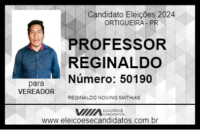 Candidato PROFESSOR REGINALDO 2024 - ORTIGUEIRA - Eleições