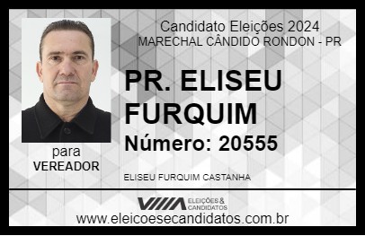 Candidato PR. ELISEU FURQUIM 2024 - MARECHAL CÂNDIDO RONDON - Eleições