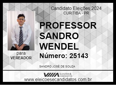 Candidato PROFESSOR SANDRO WENDEL 2024 - CURITIBA - Eleições