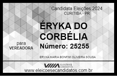 Candidato ÉRYKA DO CORBÉLIA 2024 - CURITIBA - Eleições