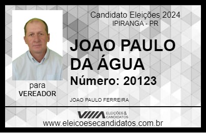 Candidato JOAO PAULO DA ÁGUA 2024 - IPIRANGA - Eleições