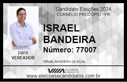 Candidato ISRAEL BANDEIRA 2024 - CORNÉLIO PROCÓPIO - Eleições