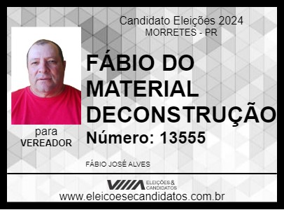 Candidato FÁBIO DO MATERIAL DECONSTRUÇÃO 2024 - MORRETES - Eleições