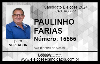 Candidato PAULINHO FARIAS 2024 - CASTRO - Eleições