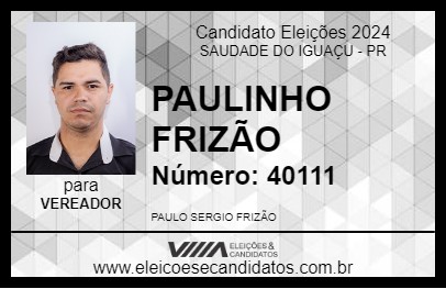 Candidato PAULINHO FRIZÃO 2024 - SAUDADE DO IGUAÇU - Eleições