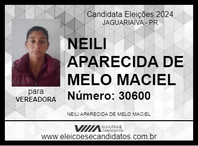 Candidato NEILI APARECIDA DE MELO MACIEL 2024 - JAGUARIAÍVA - Eleições