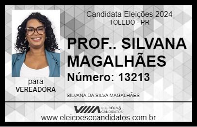 Candidato PROF.. SILVANA MAGALHÃES 2024 - TOLEDO - Eleições