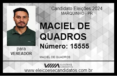 Candidato MACIEL DE QUADROS 2024 - MARQUINHO - Eleições