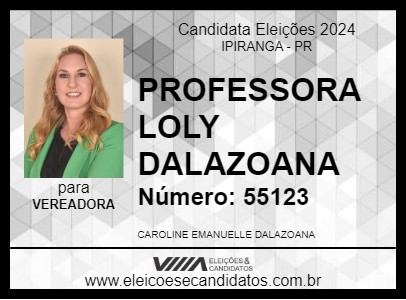 Candidato PROFESSORA LOLY DALAZOANA 2024 - IPIRANGA - Eleições