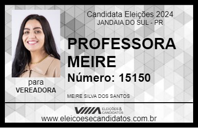 Candidato PROFESSORA MEIRE 2024 - JANDAIA DO SUL - Eleições