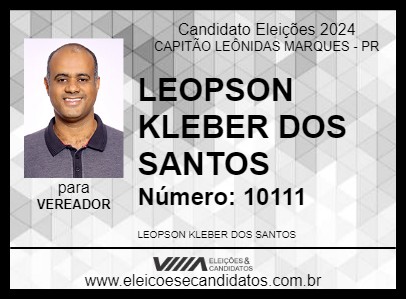 Candidato LEOPSON KLEBER DOS SANTOS 2024 - CAPITÃO LEÔNIDAS MARQUES - Eleições