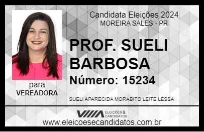 Candidato PROF. SUELI BARBOSA 2024 - MOREIRA SALES - Eleições