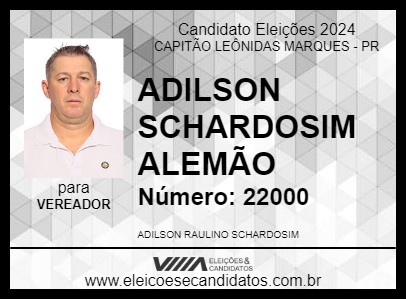 Candidato ADILSON  SCHARDOSIM ALEMÃO 2024 - CAPITÃO LEÔNIDAS MARQUES - Eleições