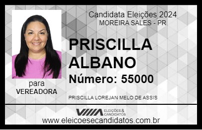 Candidato PRISCILLA ALBANO 2024 - MOREIRA SALES - Eleições