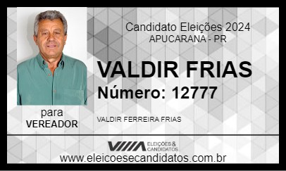 Candidato VALDIR FRIAS 2024 - APUCARANA - Eleições