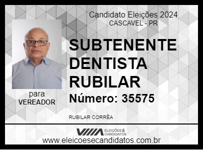 Candidato SUBTENENTE DENTISTA RUBILAR 2024 - CASCAVEL - Eleições